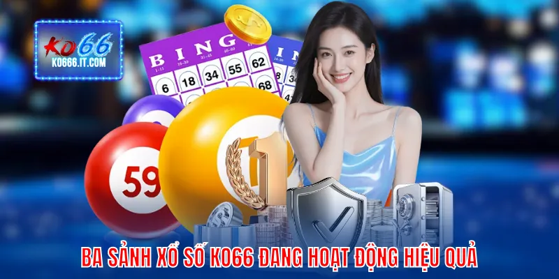 Ba sảnh xổ số KO66 đang hoạt động hiệu quả