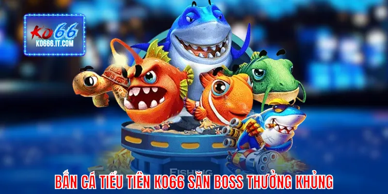 Bắn cá Tiểu Tiên