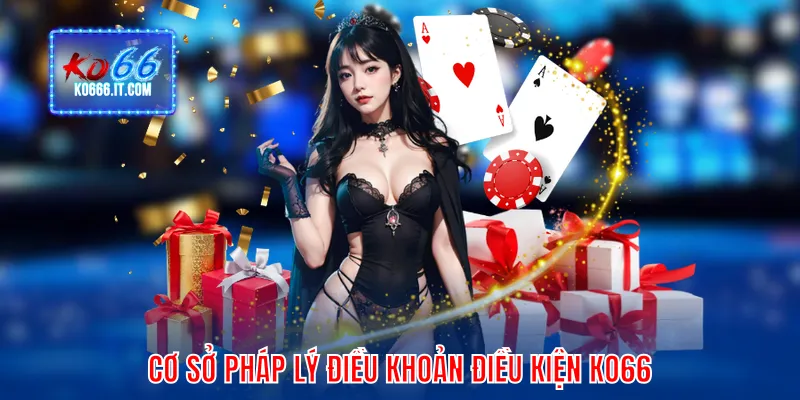Cơ sở pháp lý điều khoản điều kiện KO66