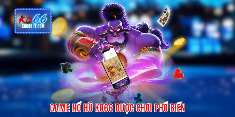 Game nổ hũ KO66 được chơi phổ biến