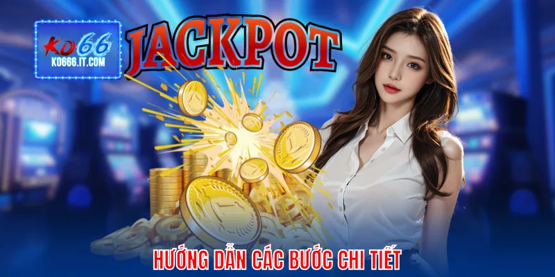 Hướng dẫn các bước chi tiết